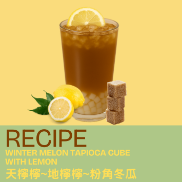 Lemon Up, Lemon Down – Winter Melon Tapioca Cube With Lemon